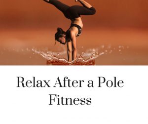 Relax after pole dancing