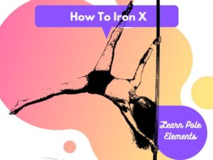 How to iron x pole dance
