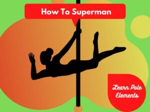 Superman Pose Pole Dance