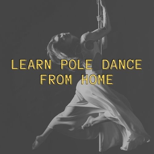 Learn Pole Dance From Home